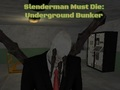 Juego Slenderman debe morir: búnker subterráneo  en línea