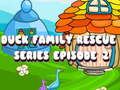 Juego Duck Family Rescue Series Episodio 2  en línea