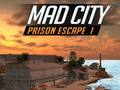 Juego Escapar de la prisión de Mad City I  en línea