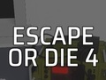 Juego Escapar o morir 4  en línea