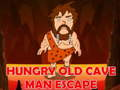 Juego Escape del viejo hombre de las cavernas hambriento  en línea